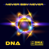 DNA (ISR) - Never Say Never [EP]