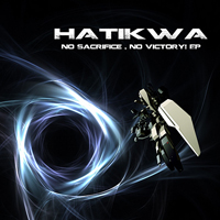 Hatikwa - No Sacrifice, No Victory! [EP]