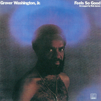 Grover Washington Jr. - Feels So Good