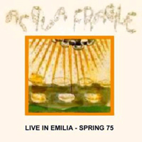 Acqua Fragile - Live in Emilia, Spring '75