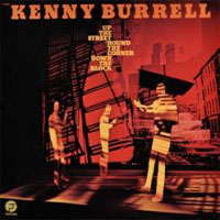 Kenny Burrell - Up The Street 'round The Corner, Down The Block
