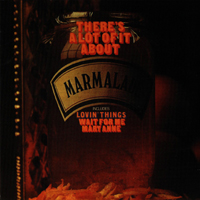 Marmalade - There's A Lot Of It About
