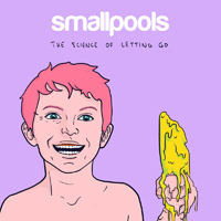 Smallpools - The Science of Letting Go (EP)