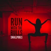 Smallpools - Run With The Bulls (Single)