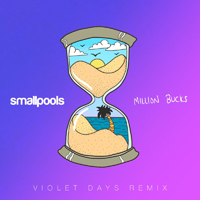 Smallpools - Million Bucks (Violet Days Remix)