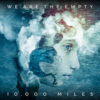 We Are the Empty - 10,000 Miles