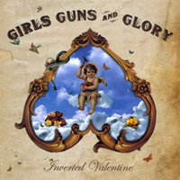 Girls Guns and Glory - Inverted Valentine