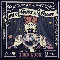 Girls Guns and Glory - Good Luck