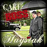 Haystak - Cake Boss