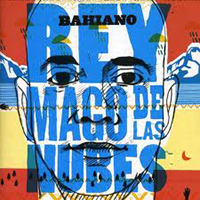 Bahiano - Rey Mago de las Nubes