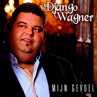 Wagner, Django - Mijn Gevoel