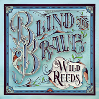 Wild Reeds - Blind and Brave