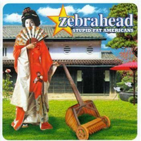 Zebrahead - Stupid Fat Americans (EP)