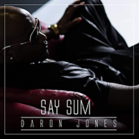 Daron Jones - Say Sum (Single)