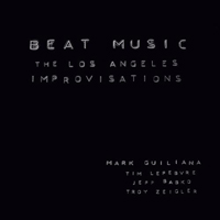 Guiliana, Mark - Beat Music: The Los Angeles Improvisations