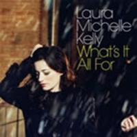 Laura Michelle Kelly - What's It All For