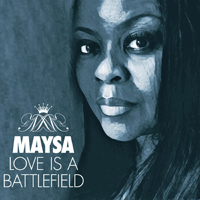 Maysa (USA) - Love Is A Battlefield