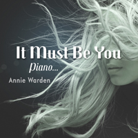 Warden, Annie - It Must Be You (Piano Music)