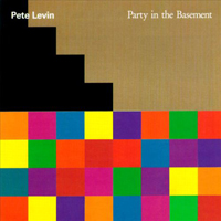 Levin, Pete - Party In The Basement