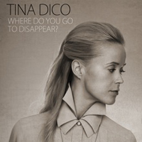 Tina Dickow - Where Do You Go To Disappear