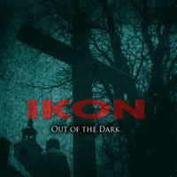 Ikon (AUS) - Out Of The Dark