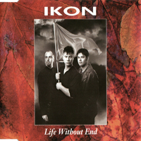 Ikon (AUS) - Life Without End (Single)