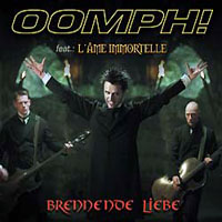 Oomph! - Brennende Liebe (feat. L'Ame Immortelle) (Promo MCD) (split)