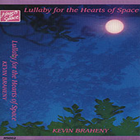 Braheny, Kevin - Lullaby for the Hearts of Space
