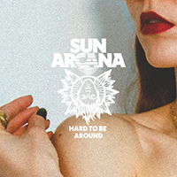 Sun Arcana - Hard To Be Around (Single)