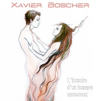 Boscher, Xavier - L'histoire d'un homme amoureux