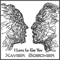 Boscher, Xavier - I Love to Kiss You (New Version) (Single)