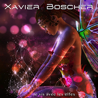 Boscher, Xavier - Je Vis Avec Les Elfes (Single)