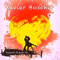 Boscher, Xavier - Toujours La Pour Toi (Single)