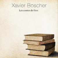 Boscher, Xavier - Les Contes de Fees (Single)