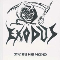 Exodus (USA) - Die By His Hand (Demo)