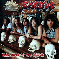 Exodus (USA) - Pleasures Of The Flesh (Reissue 1999)
