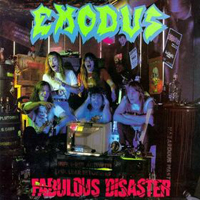 Exodus (USA) - Fabulous Disaster