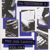Vandermark 5 - Free Jazz Classics Vols. 3 & 4 (CD 1)