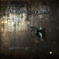 Almighty Grind - See It Through