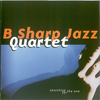 B Sharp Jazz Quartet - Searching For The One