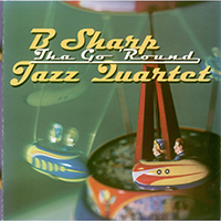 B Sharp Jazz Quartet - Tha Go 'Round