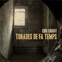 Ebri Knight - Tonades De Fa Temps