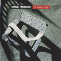 Fambrough, Charles - The Proper Angle