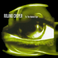 Casper, Roland - To The Naked Eye (CD 2)