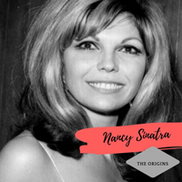 Nancy Sinatra - The Origins