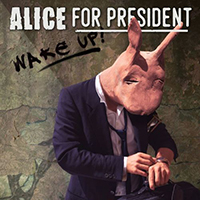 Alice For President - Wake Up