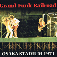 Grand Funk Railroad - Live At Osaka Stadium, Osaka, Japan 18.07.1971