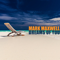Maxwell, Mark - Dreams Of You