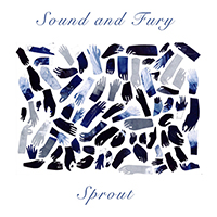 Sound And Fury - Sprout