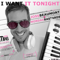 Mordax Bastards - I Want It Tonight (Single)